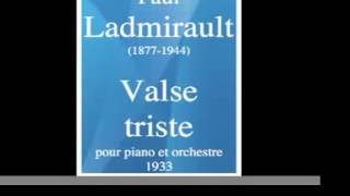 Paul Ladmirault (1877-1944) : Valse triste, pour piano et orchestre (1933)