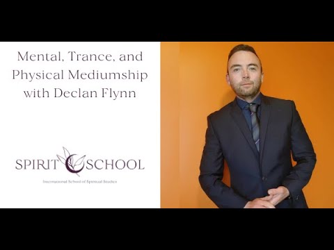 Mental, Trance, and Physical Mediumship with Declan Flynn