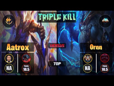 Impact AATROX (Top) [Conqueror] VS ORNN - Challenger NA Patch 10.5 Triple Kill
