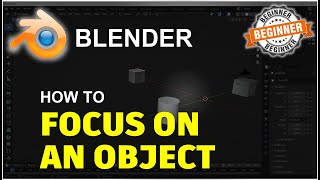 Blender How To Focus On An Object Tutorial