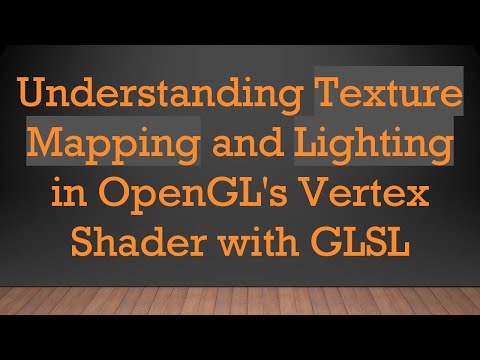 Understanding Texture Mapping and Lighting in OpenGL's Vertex Shader with GLSL