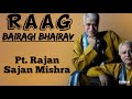 Bairagi Bhairav - Pt. Rajan Sajan Mishra || Raag Bairagi Bhairav ||