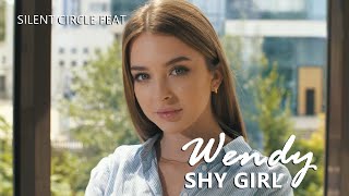 Silent Circle Feat Wendy - Shy Girl  ( New Video 2023 )
