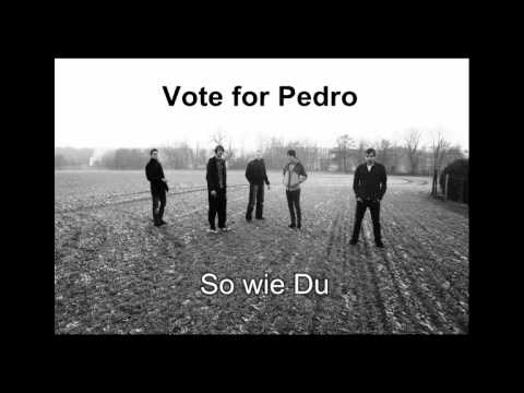 Vote for Pedro - So wie du