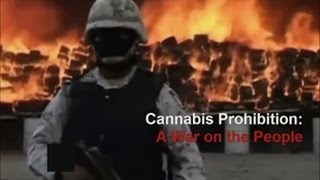 Cannabis Prohibition: A War on the People (Pot Documentary)