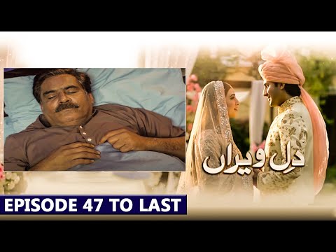 Dil e Veeran Episode 47 To Last Episode Full Story Promo | Last Ep | Dil e Veeran Ep 47 Teaser