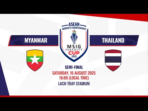 LIVE | Myanmar vs Thailand | ASEAN Women's #MSIGSerenityCup2025