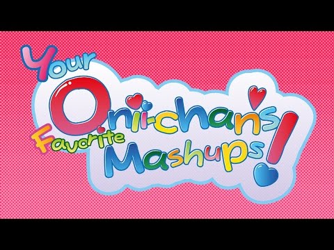 Your Onii-chan's Favorite Mashups! [Full Album]