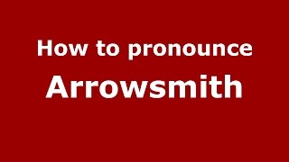 How to pronounce Arrowsmith