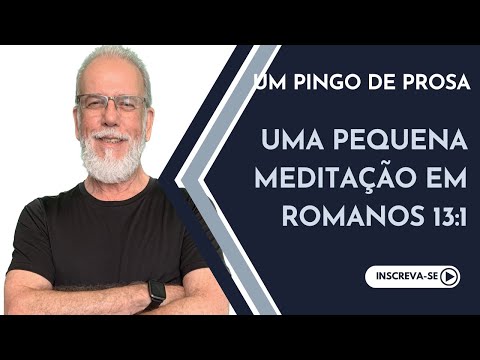 Um Pingo de Prosa - Romanos 13:1
