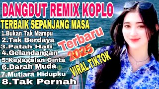 Download lagu DANGDUT KOPLO REMIX FULL ALBUM PILIHAN TERBAIK SEPANJANG MASA/BUKAN TAK MAMPU/TAK BERDAYA mp3