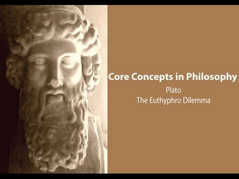 Plato, Euthyphro | The Euthyphro Dilemma | Philosophy Core Concepts