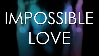 Impossible love Music Video