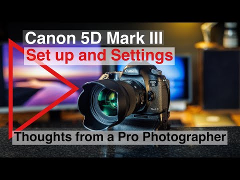 Canon 5D mark III Set up and settings in 2022. After ten years of professional use.