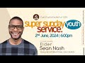 Super Sunday Service  || 2nd June 2024 || 6:00pm