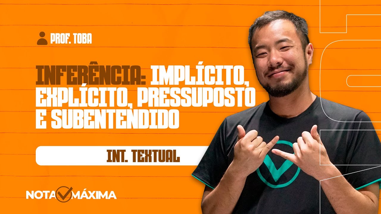 Aula de Int. Textual | Inferência: implícito, explícito, pressuposto e subentendido - Professor Toba