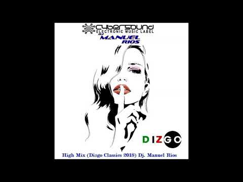 High Mix (Dizgo Classics 2018) Dj. Manuel Rios