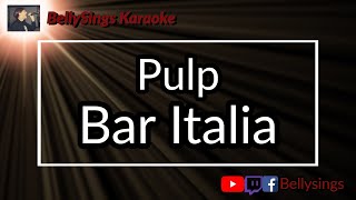 Pulp - Bar Italia (Karaoke)