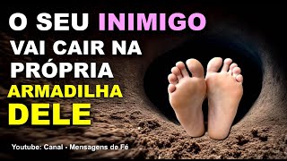 ORAÇÃO MUITO FORTE e PODEROSA para o inimigo CAIR na armadilha dele