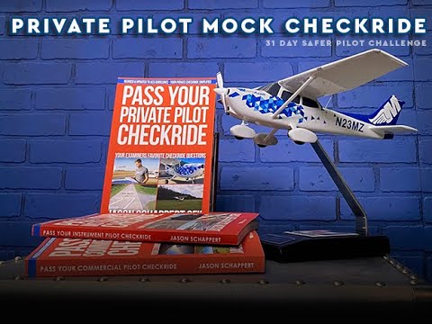 Private Pilot Mock Checkride: Day 30 of the 31-Day Safer Pilot Challenge