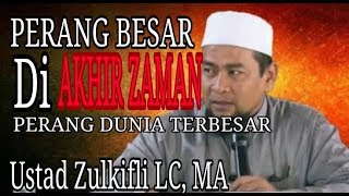 Download lagu PERANG DUNIA TERBESAR DI AKHIR ZAMAN !! Ustad Zulkifli LC, MA mp3