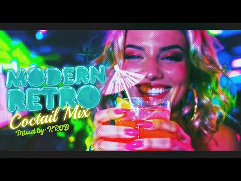 MODERN RETRO // COCTAIL MIX // REMIXES 2025 // Mixed by: KROB