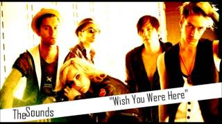 The Sounds - Wish You Were Here (Alternative Live Version).