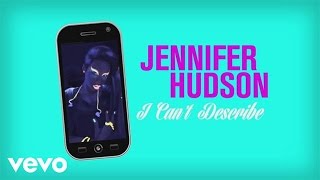 Jennifer Hudson - I Can&#39;t Describe (The Way I Feel) (Lyric Video) ft. T.I.