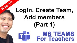 LMS For Teachers MS TEAMS Part 1 - Login, Create, Add