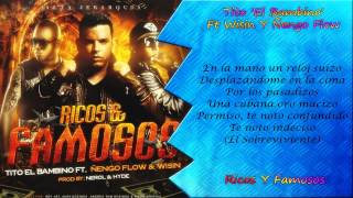 Tito El Bambino Ft. Wisin Y Nengo Flow - Ricos Y Famosos (Video Letra) (Original)