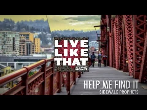 Sidewalk Prophets- Help Me Find It (Official Lyric Video)