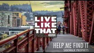 Sidewalk Prophets- Help Me Find It (Official Lyric Video)