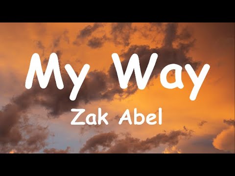 Zak Abel - My Way (Lyrics)