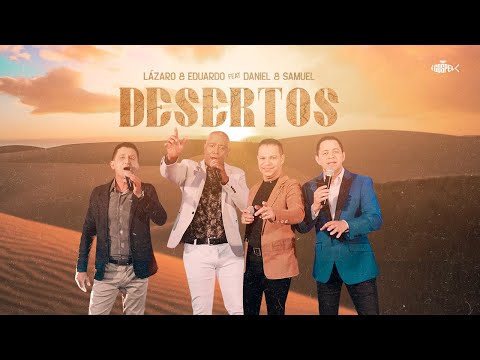 Lázaro e Eduardo | Desertos - Feat Daniel e Samuel (Clipe Oficial)