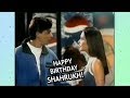 Happy Birthday Shah Rukh Khan Haaha Look What I Found