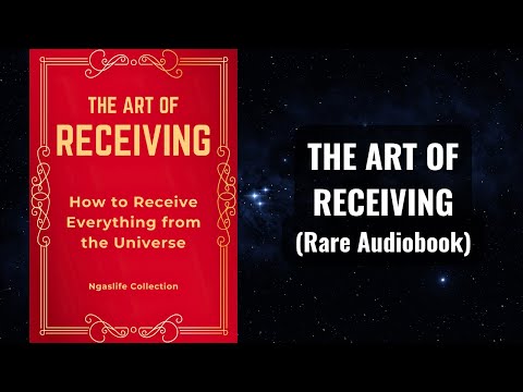 THE ART OF RECEIVING - How to Get Everything You Want from The Universe Audiobook