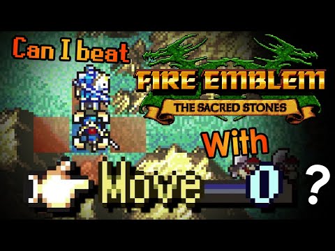Can you beat Fire Emblem 8 with 0 Movement?