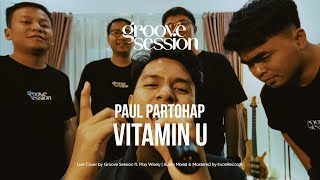 Download lagu Paul Partohap - VITAMIN U (Live Cover by Groove Session ft. Play Wisely) mp3