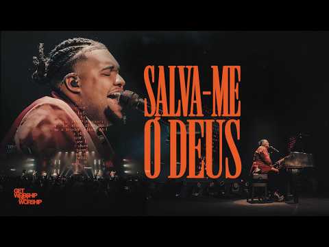 Salva - me, Ó Deus - Get Worship
