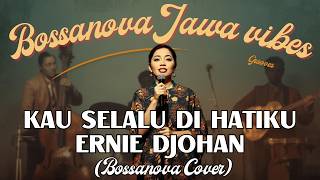 Download lagu KAU SELALU DI HATIKU - ERNIE DJOHAN (BOSSANOVA COVER) | JAZZ CAMPURSARI JAWA BOSSANOVA mp3 Download lagu KAU SELALU DI HATIKU - ERNIE DJOHAN (BOSSANOVA COVER) | JAZZ CAMPURSARI JAWA BOSSANOVA mp3
