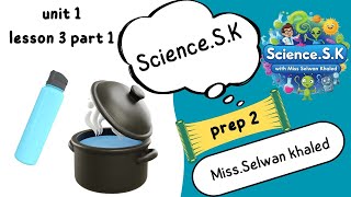 Science – Prep 2 – Unit 1 – Lesson 3  part 1  Internal Energy and Temperature  ساينس تانيه اعدادي