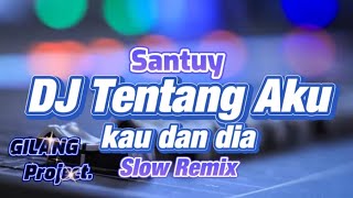 Download lagu TERLALU SANTUY!!! DJ TENTANG AKU KAU DAN DIA - KANGEN BAND - SLOW REMIX - (Gilang project remix) mp3 Download lagu TERLALU SANTUY!!! DJ TENTANG AKU KAU DAN DIA - KANGEN BAND - SLOW REMIX - (Gilang project remix) mp3