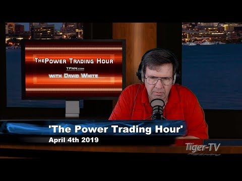 April 4th, Power Trading Hour with David White on TFNN - 2019