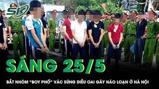 Sáng 25/5: Bắt nóng nhóm “boy phố” vác súng diễu oai, đánh n…