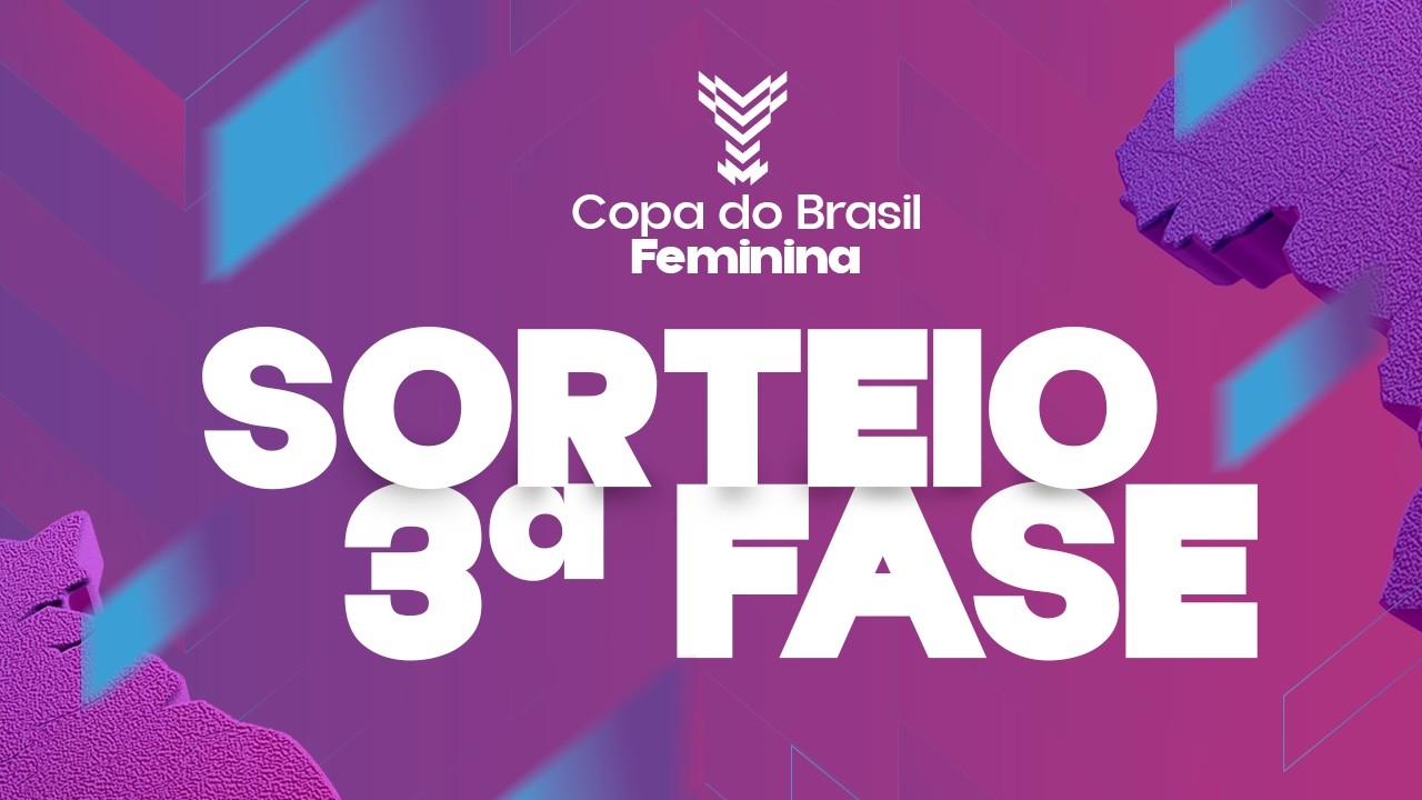 AO VIVO: SORTEIO DA COPA DO BRASIL FEMININA | TERCEIRA FASE
