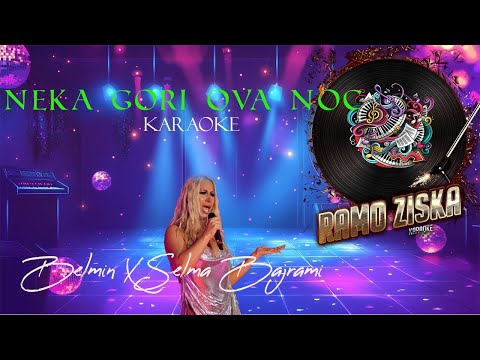 Belmin X Selma Bajrami   Neka gori ova noć (Karaoke)