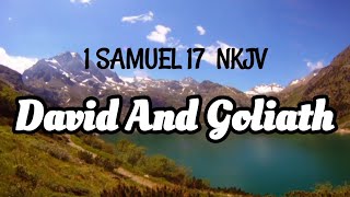 1 SAMUEL 17 NKJV: David and Goliath