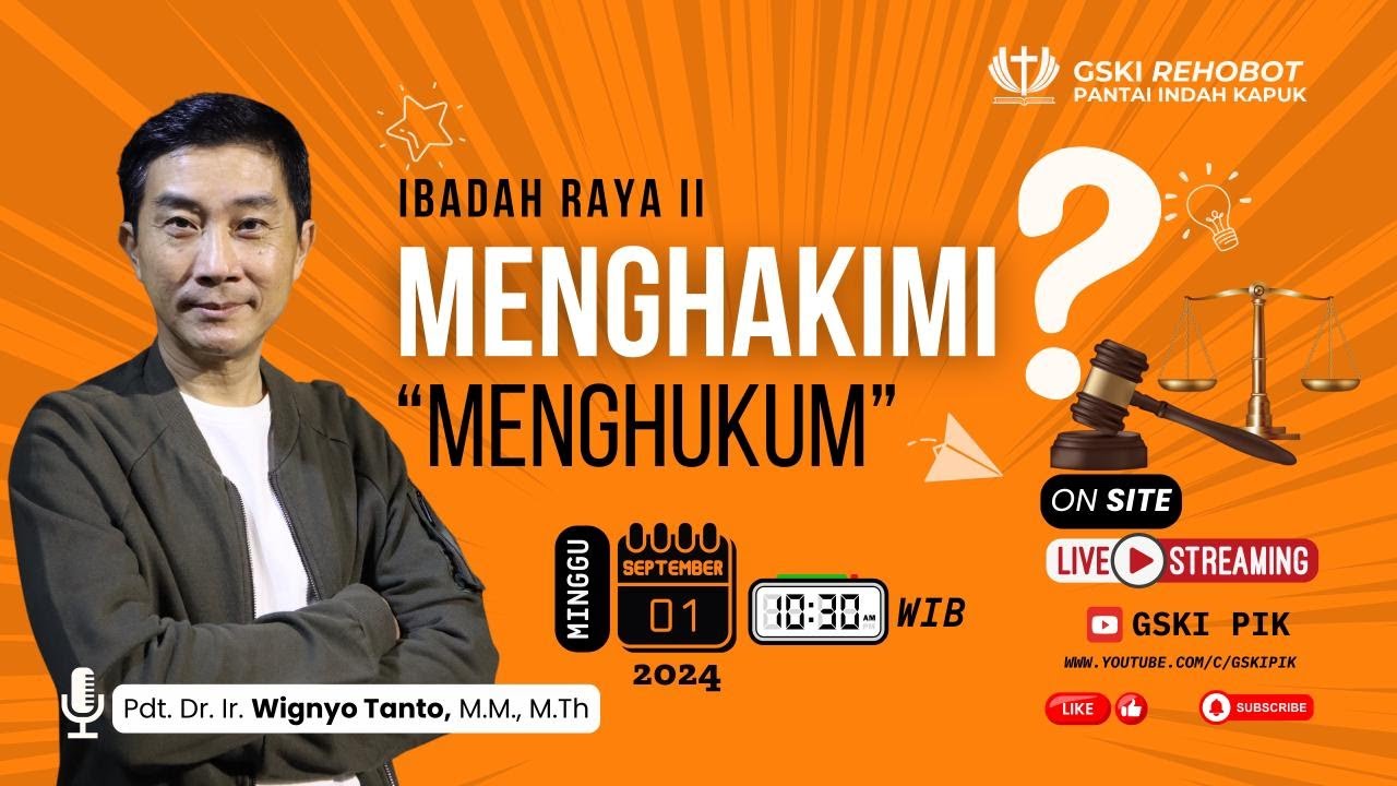 Sesi 2 – Menghakimi: Menghukum – Pdt. Dr. Ir. Wignyo Tanto, M.M., M.Th. (010924)