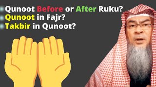 Qunoot Before or After Ruku? Qunoot in Fajr? Takbir in Qunoot? | Sheikh Assim Al Hakeem