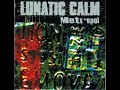 02 Lunatic Calm Leave You Far Behind Demo Length Version